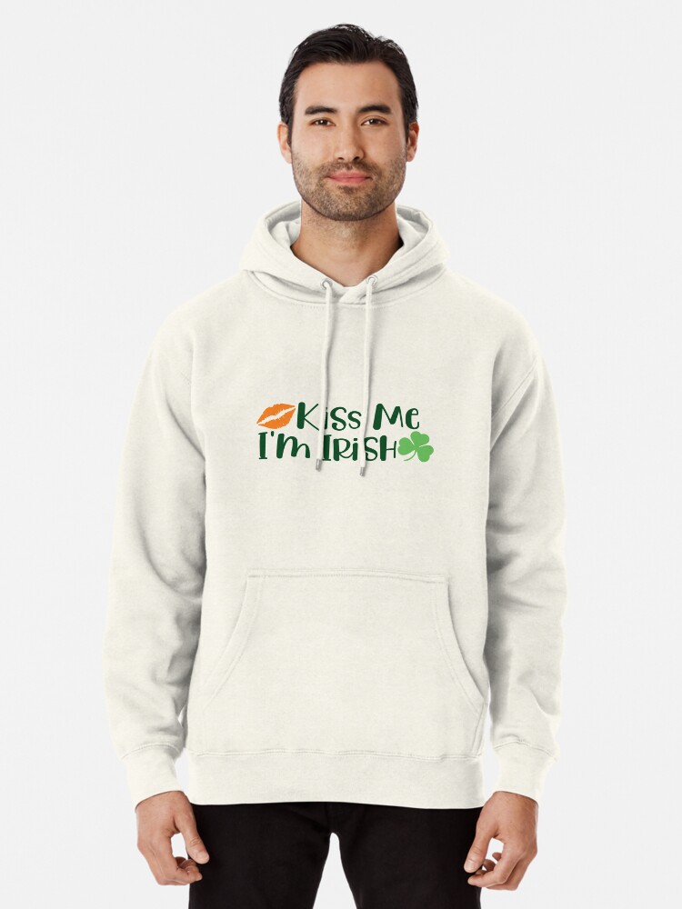 Funny Humor Sweatshirt Kiss Me Im Irish