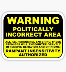 WARNING Politically Incorrect Area Sticker