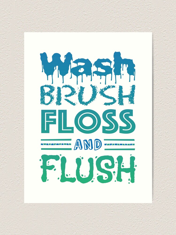 Children S Wash Brush Floss Flush Bathroom Decor Art Print By