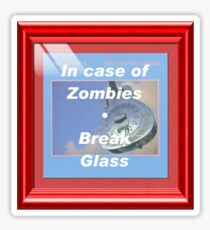 In case of Zombies- Break glass Sticker