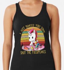 Ich habe Sie gerade gebacken, die Fucupcakes geschlossen Racerback Tank Top