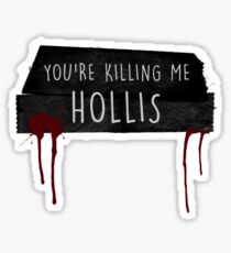 "You're Killing Me Hollis" - Carmilla Karnstein 2 Sticker