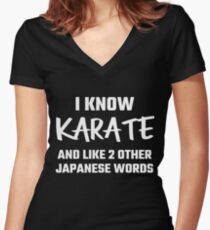 I Know Karate And Like 2 Other Japanese Words Women's Fitted V-Neck T-Shirt