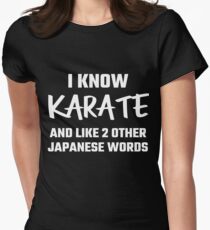 I Know Karate And Like 2 Other Japanese Words Women's Fitted T-Shirt