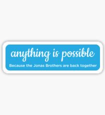 Alles ist möglich, weil die Jonas-Brüder wieder zusammen sind Sticker