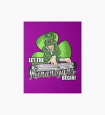 Let the Shenanigans Begin! DJ Humor T-Shirt Art Board
