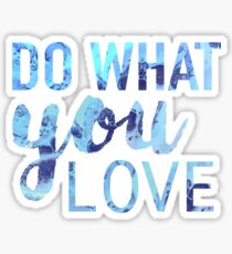 Do What You Love Quote Sticker