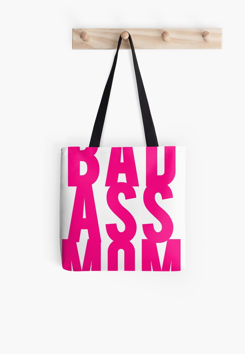 Bad Ass Mom Tote Bag By Mralan Redbubble