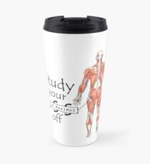 Study your Gluteus Maximus Off Travel Mug
