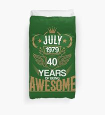 Born in July 1979 40th Years of Being Awesome Duvet Cover