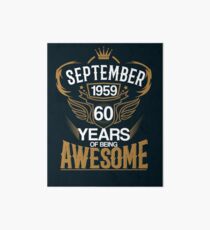 Born in September 1959 60th Years of Being Awesome Art Board Print