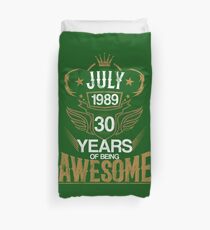 Born in July 1989 30th Years of Being Awesome Duvet Cover