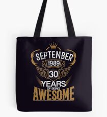 Born in September 1989 30th Years of Being Awesome Tote Bag