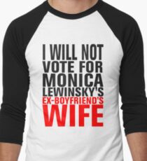 I will NOT vote for Lewinsky's ex-bf's wife Men's Baseball ¾ T-Shirt