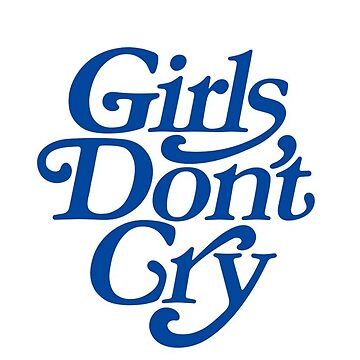 GIRLS DON'T CRY BLUE