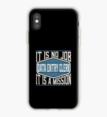 Data Entry Clerk - It Is No Job, It Is A Mission iPhone Case