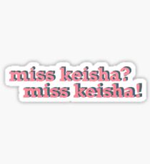miss keisha? miss keisha! Sticker