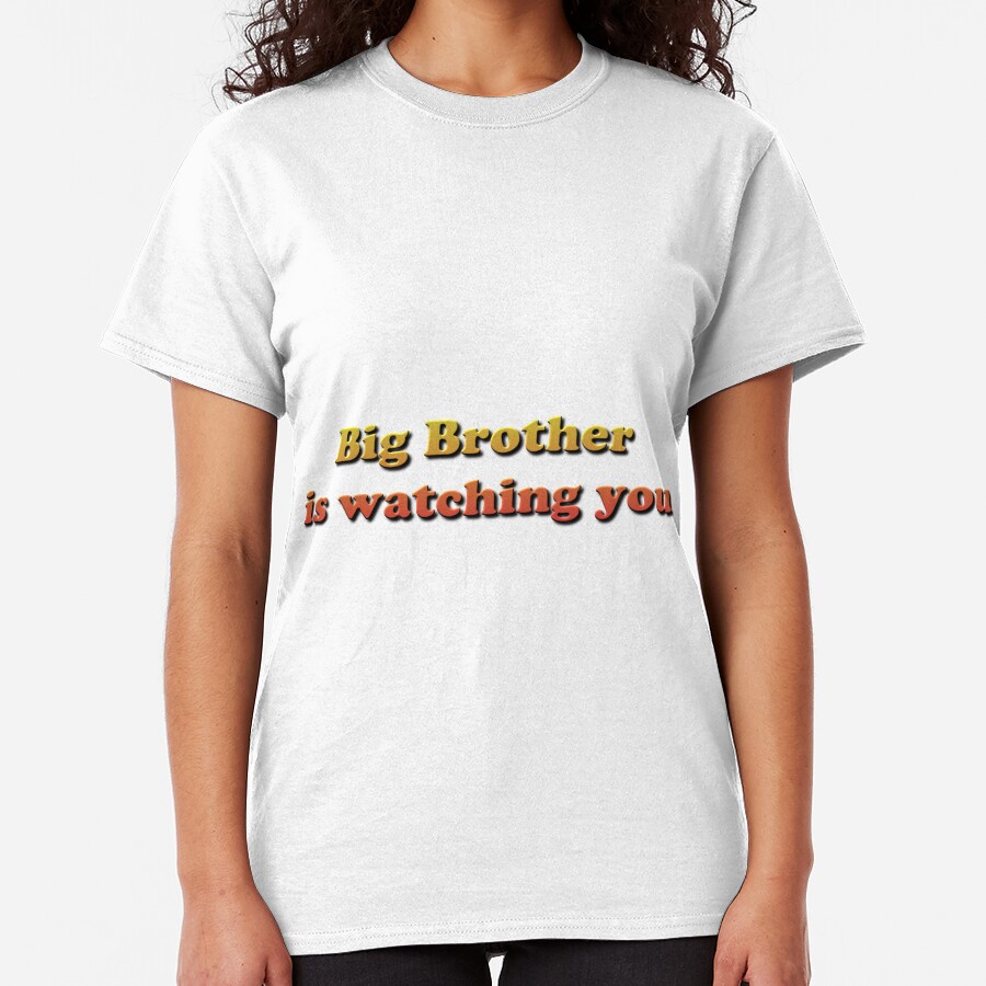 Big Brother Is Watching You Classic T-Shirt