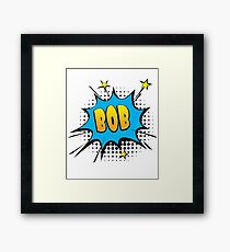 Comic book speech bubble font first name Bob Framed Print