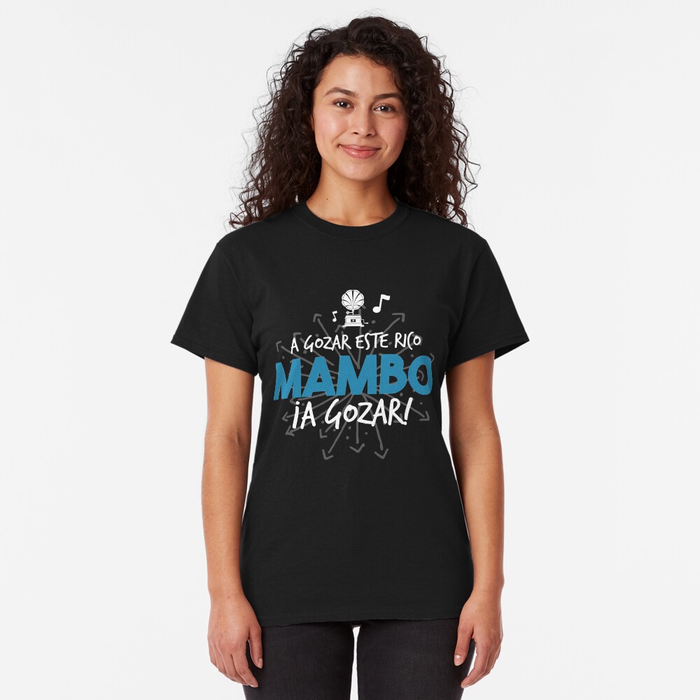 A gozar este rico mambo, a gozar! Camiseta clásica