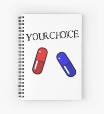 Your choice - Blue pill Red pill Spiral Notebook