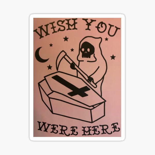 wish you were here Sticker