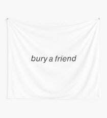 bury a friend Tapestry