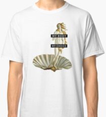 Mein Körper meine Wahl Classic T-Shirt