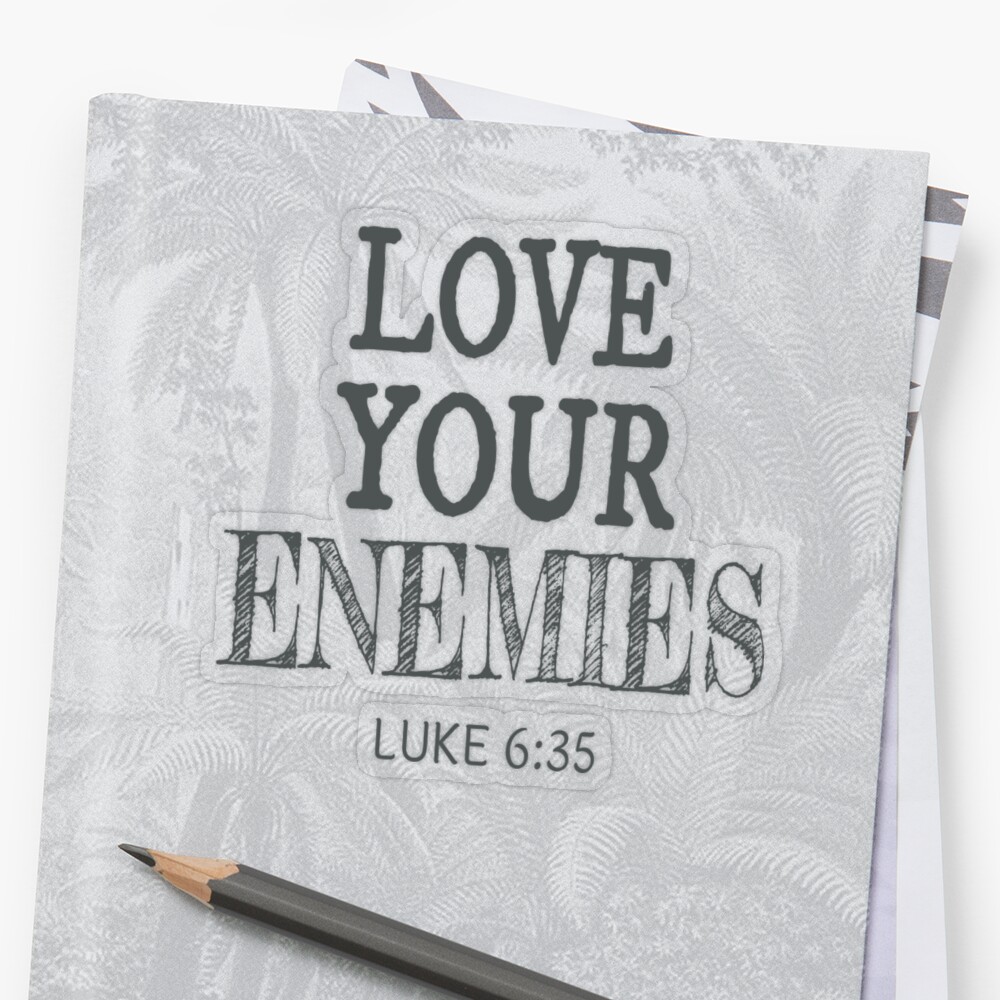 love your enemies bible verse