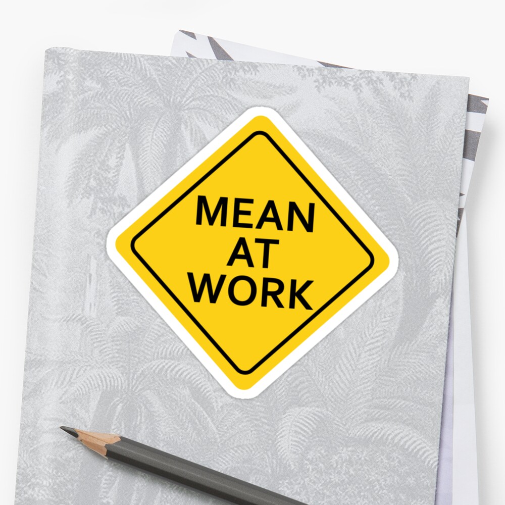 mean-at-work-stickers-by-zugart-redbubble