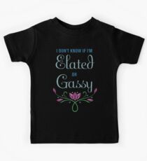 I don't know if I'm Elated or Gassy Kids Tee