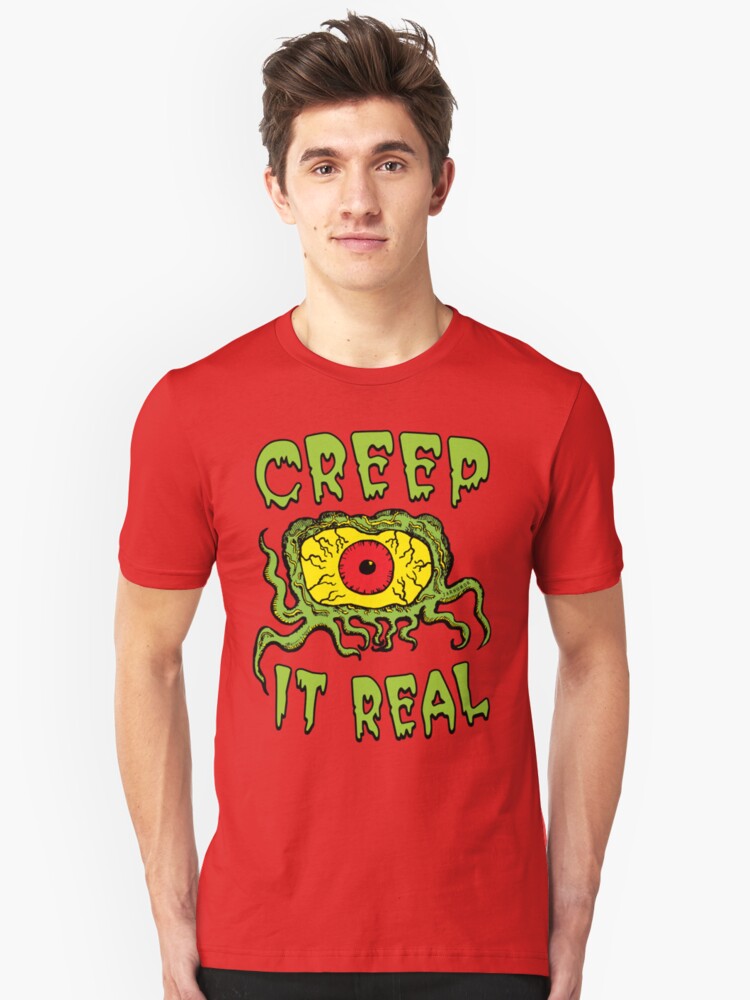 "Creep It Real" Tshirt by jarhumor Redbubble