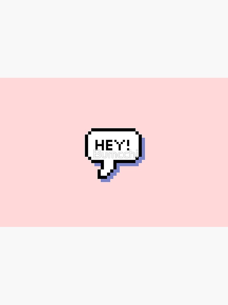 Hey! - Pixel Speech Bubble - (Mixed) by Bumcchi