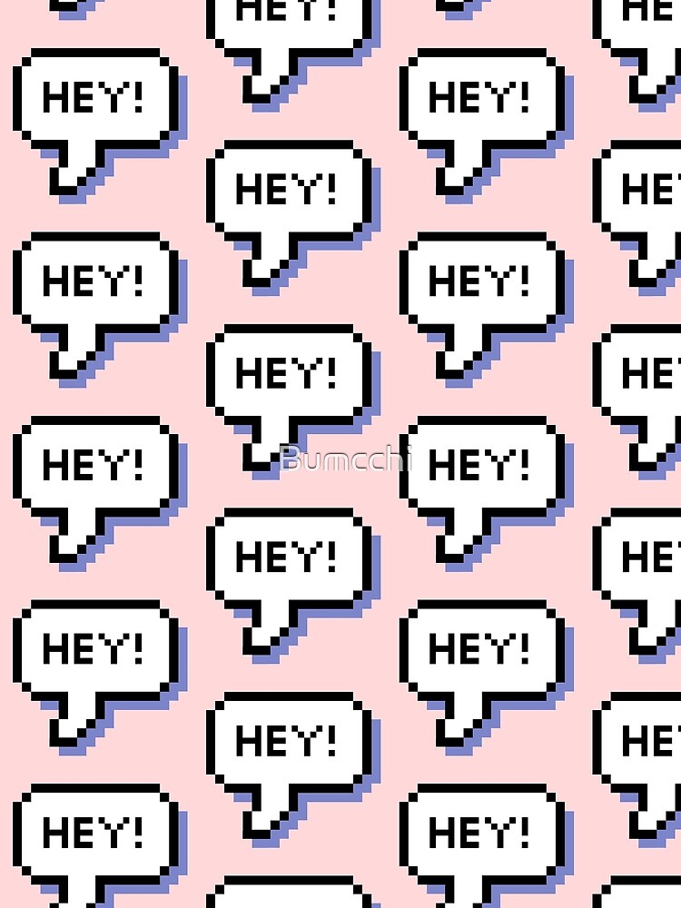 Hey! - Pixel Speech Bubble - (Mixed) by Bumcchi