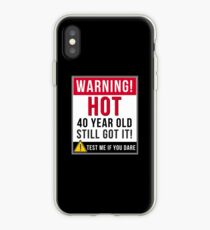 Warning Hot 40 Year Old Still Got It - Gift For 40th 40 iPhone Case