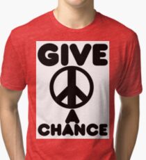Give Peace A Chance Tri-blend T-Shirt