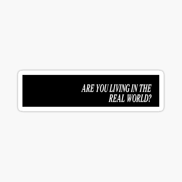 Cowboy Bebop End Card - Are you living in the real world? Sticker
