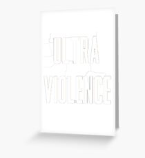 Ultra Violence Greeting Card