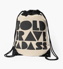 Bold Brave Badass. Drawstring Bag