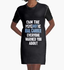 Tshirt Gift For Mail Carriers - Psychotic Graphic T-Shirt Dress