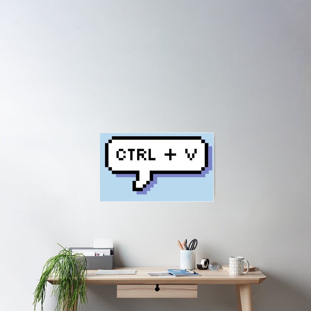 CTRL + V - Pixel Speech Bubble - (Blue) Poster