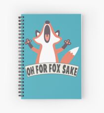 Oh For Fox Sake T Shirt Spiral Notebook