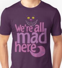 Cheshire-Katze sind wir alle wütendes hier T-Shirt Slim Fit T-Shirt