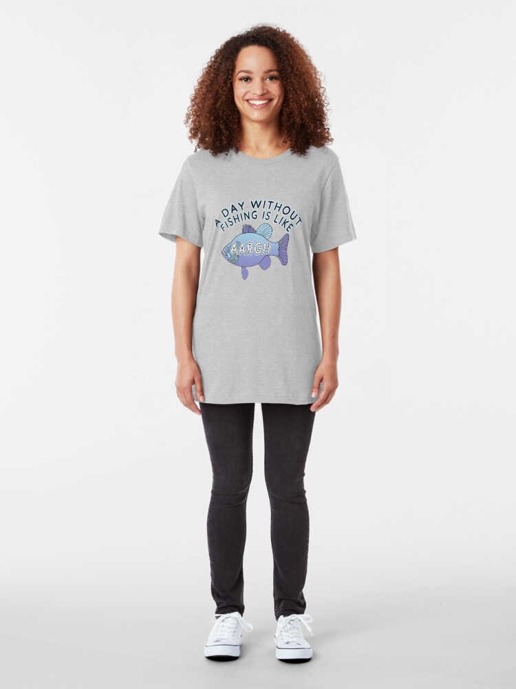 Alternate view of A Day Without Fishing is Like ... Slim Fit T-Shirt