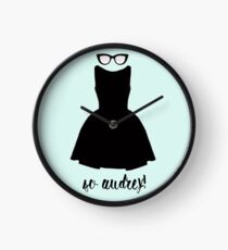 So Audrey! Clock