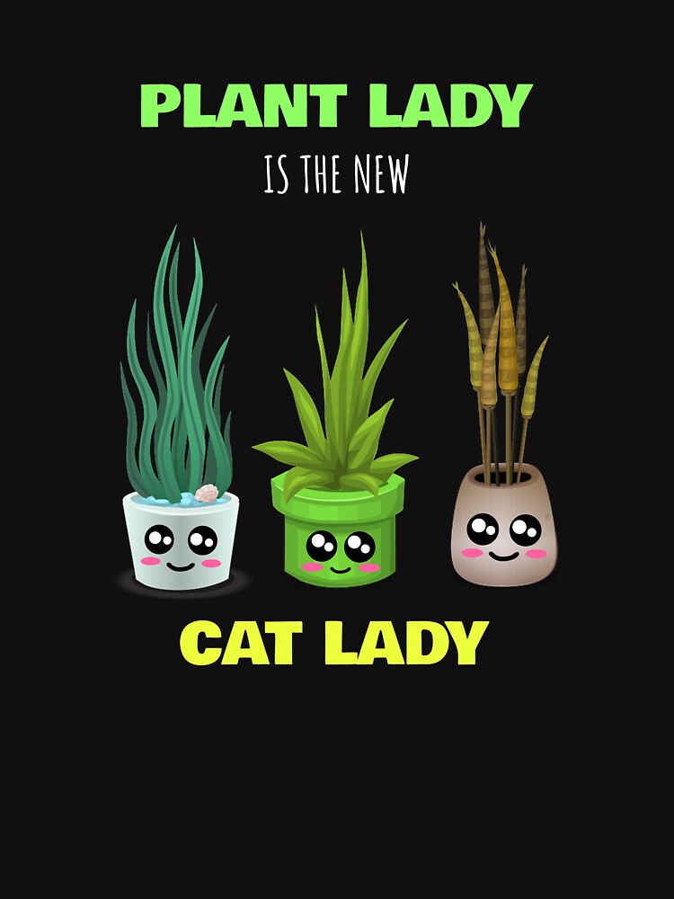 &quot;Plant Lady Is The New Cat Lady Cute House Plant Pun&quot; T