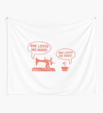 She Loves Me More Sewing Coffee II - Sewing & Quilting Gift Wall Tapestry