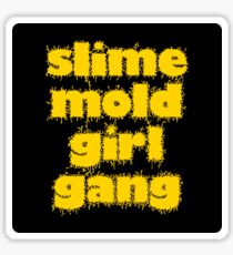 Slime Mold Girl Gang Sticker Sticker