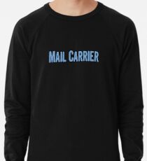 Tshirt Gifts For Mail Carriers Lightweight Sweatshirt