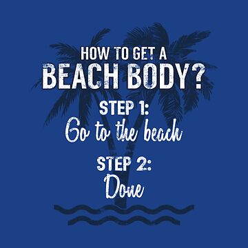 Artwork thumbnail, How To Get A Beach Body? - Beach Holidays Gift by yeoys